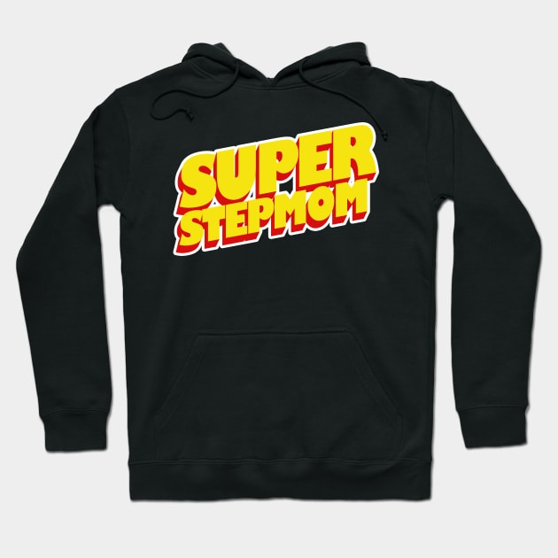 Super Stepmom Best Stepmom Ever Hoodie by LycheeDesign